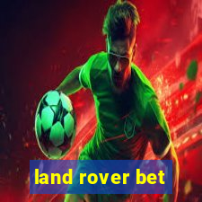 land rover bet